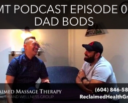 Registered Massage Therapist Podcast – 004 – Dad Bods
